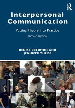 Interpersonal Communication. Putting Theory into Practice, 2 ed, Paperback/Jennifer Theiss