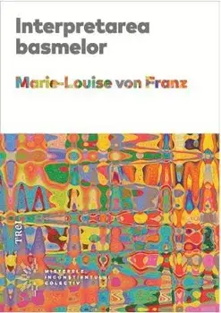 Interpretarea basmelor/Marie-Louise von Franz