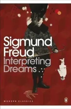Interpreting Dreams (Penguin Modern Classics Translated Texts)/Sigmund Freud