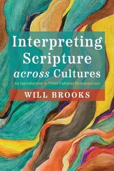 Interpreting Scripture across Cultures, Paperback/Will Brooks