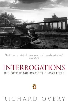 Interrogations. Inside the Minds of the Nazi Elite, Paperback/Richard Overy