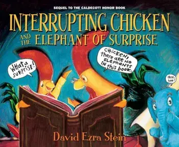 Interrupting Chicken and the Elephant of Surprise, Hardcover/David Ezra Stein