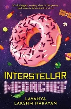 Interstellar Megachef - Lavanya Lakshminarayan