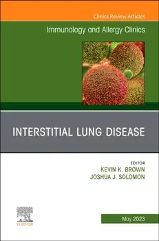 Interstitial Lung Disease, An Issue of Immunology and Allergy Clinics of North America, Hardback/***