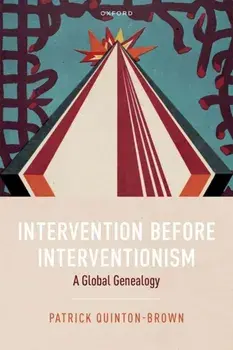 Intervention before Interventionism. A Global Genealogy, Hardback/***