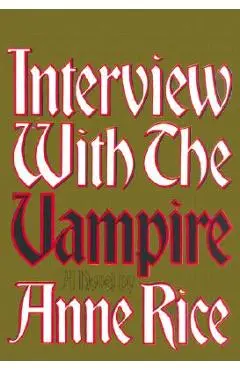Interview with the Vampire: Anniversary Edition - Anne Rice