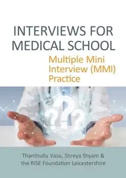 INTERVIEWS FOR MEDICAL SCHOOL. Multiple Mini Interview (MMI) Practice, Paperback/Shreya Shyam