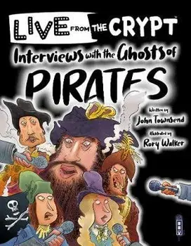 Interviews with the ghosts of pirates. Illustrated ed, Paperback/John Townsend