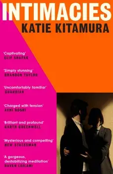 Intimacies. A New York Times Top 10 Book of 2021, Paperback/Katie Kitamura