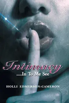Intimacy. In To Me See, Hardback/Holli Edmerson-Cameron