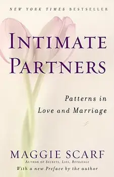 Intimate Partners: Patterns in Love and Marriage, Paperback/Maggie Scarf