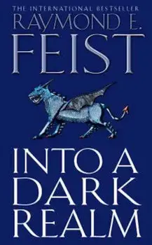 Into a Dark Realm, Paperback/Raymond E Feist