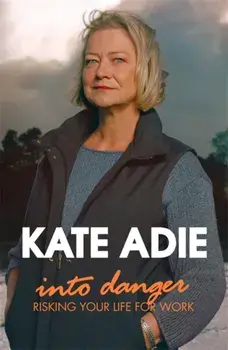 Into Danger, Paperback/Kate Adie