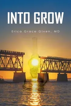 Into Grow, Paperback/Erica Grace Given