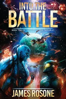 Into the Battle: Book Two, Paperback/James Rosone