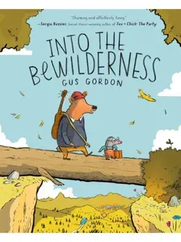 Into the Bewilderness. A Graphic Novel, Paperback/Gus Gordon