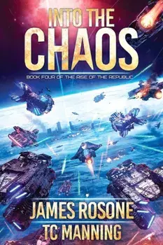 Into the Chaos: Book Four, Paperback/James Rosone