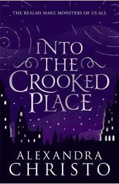 Into The Crooked Place - Alexandra Christo