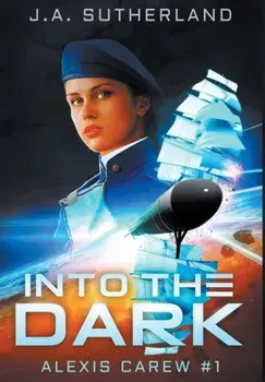 Into the Dark, Hardcover/J. a. Sutherland
