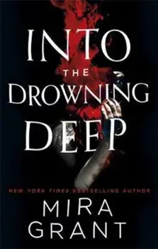 Into the Drowning Deep, Paperback/Mira Grant