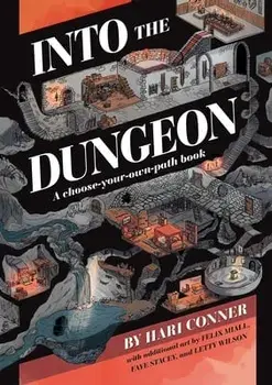 Into the Dungeon: A Choose-Your-Own-Path Book, Paperback/Hari Conner