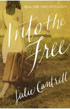 Into the Free - Julie Cantrell