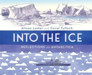 Into the Ice: Reflections on Antarctica, Hardback/Coral Tulloch