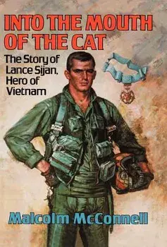 Into the Mouth of the Cat: The Story of Lance Sijan, Hero of Vietnam, Hardcover/Malcolm McConnell