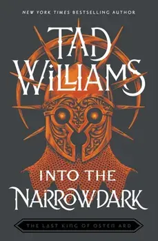 Into the Narrowdark. Book Three of The Last King of Osten Ard, Paperback/Tad Williams