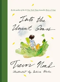 Into the Uncut Grass, Hardback/Trevor Noah