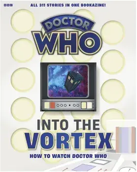 Into The Vortex: How To Watch Doctor Who, Paperback/Marcus Hearn