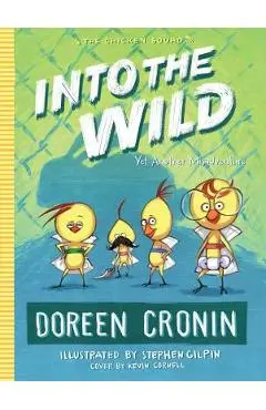 Into the Wild: Yet Another Misadventure - Doreen Cronin