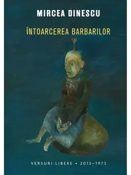 Intoarcerea barbarilor/Mircea Dinescu