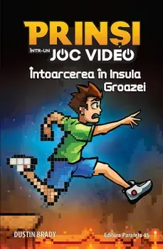 Intoarcerea in Insula Groazei. Seria Prinsi intr-un joc video. Volumul 4/Dustin Brady