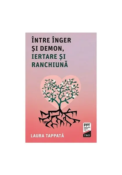 Intre inger si demon, iertarea si ranchiuna