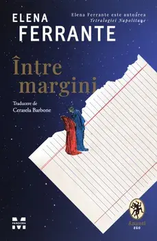 Intre margini/Elena Ferrante