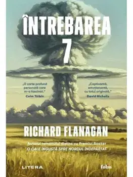 Intrebarea 7/Richard Flanagan