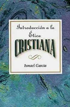 Introducci n a la tica Cristiana Aeth: Introduction to Christian Ethics Spanish, Paperback/Ismael Garcia