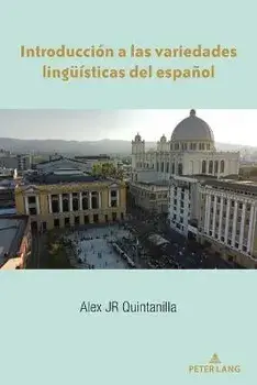 Introducción a Las Variedades Lingueísticas del Español, Paperback/Alex Quintanilla