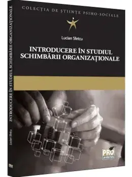 Introducere in studiul schimbarii organizationale/Lucian Sfetcu