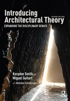 Introducing Architectural Theory. Expanding the Disciplinary Debate, 2 ed, Paperback/Miguel Guitart