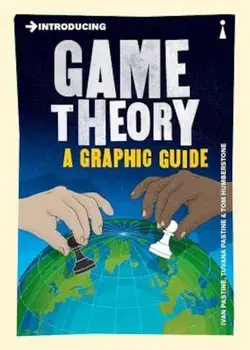 Introducing Game Theory: A Graphic Guide, Paperback/Ivan Pastine