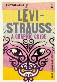 Introducing Lavi-Strauss: A Graphic Guide, Paperback/Boris Wiseman