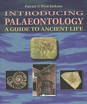 Introducing Palaeontology. A Guide to Ancient Life, Paperback/Patrick Wyse Jackson