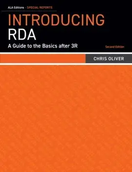 Introducing RDA: A Guide to the Basics after 3R, Paperback/Chris Oliver