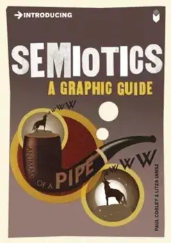 Introducing Semiotics: A Graphic Guide, Paperback/Paul Cobley