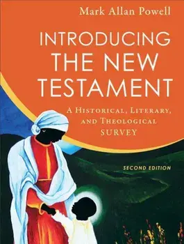 Introducing the New Testament: A Historical, Literary, and Theological Survey, Hardcover/Mark Allan Powell