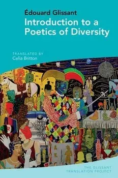 Introduction to a Poetics of Diversity: By Édouard Glissant, Paperback/Celia Britton