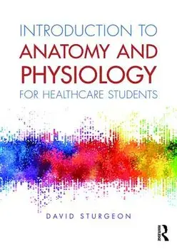 Introduction to Anatomy and Physiology for Healthcare Students, Paperback/David Sturgeon