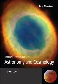 Introduction to Astronomy and Cosmology, Paperback/Ian Morison